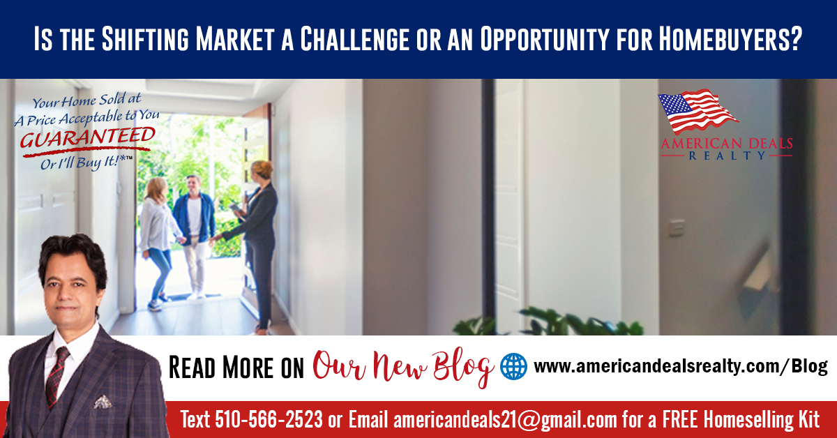 Is the Shifting Market a Challenge or an Opportunity for Homebuyers?