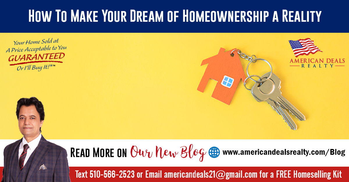 How To Make Your Dream of Homeownership a Reality