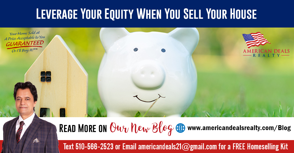 Leverage Your Equity When You Sell Your House