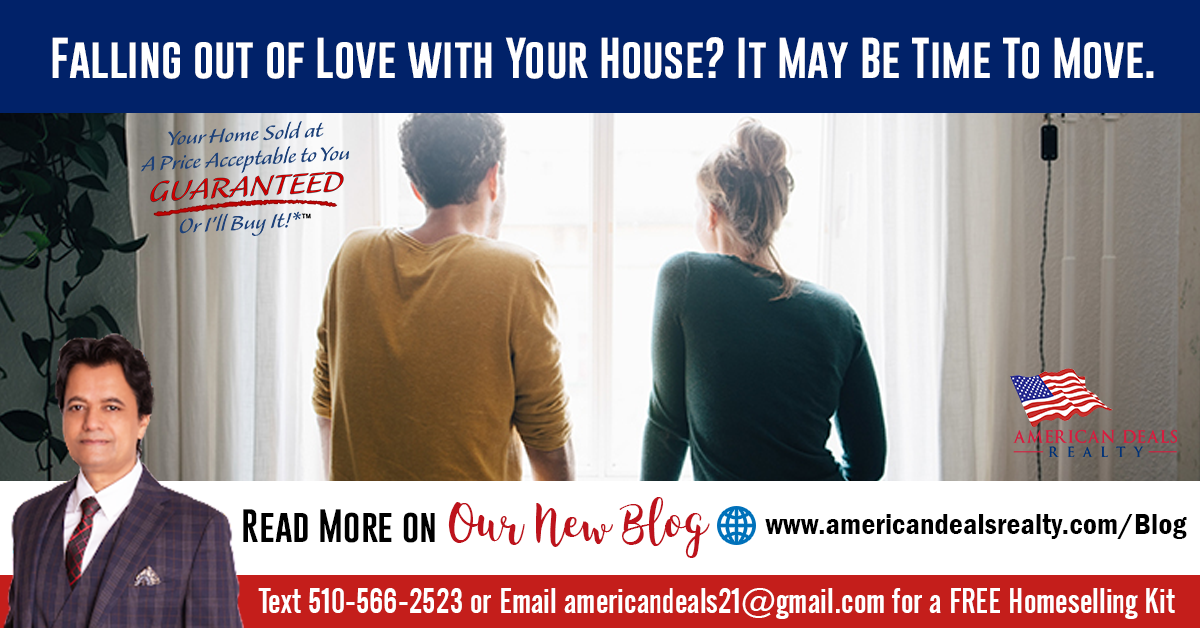 Falling out of Love with Your House? It May Be Time To Move.