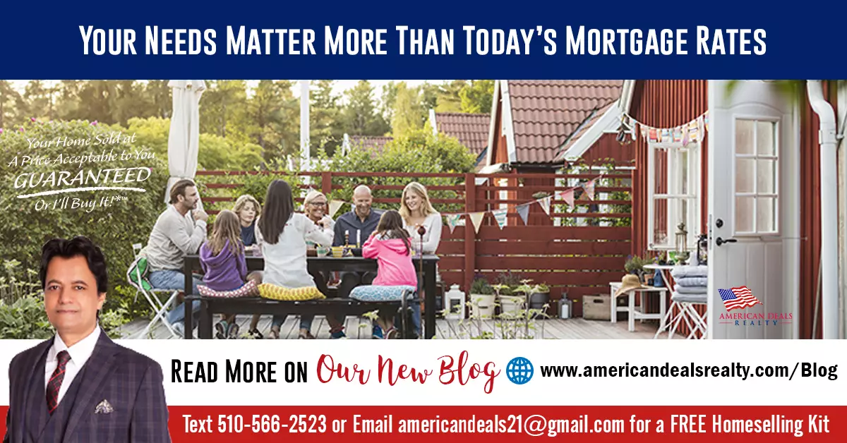 Your Needs Matter More Than Today’s Mortgage Rates