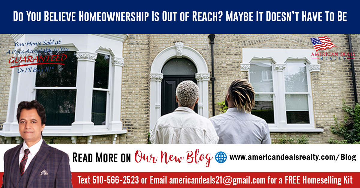 Do You Believe Homeownership Is Out of Reach? Maybe It Doesn’t Have To Be