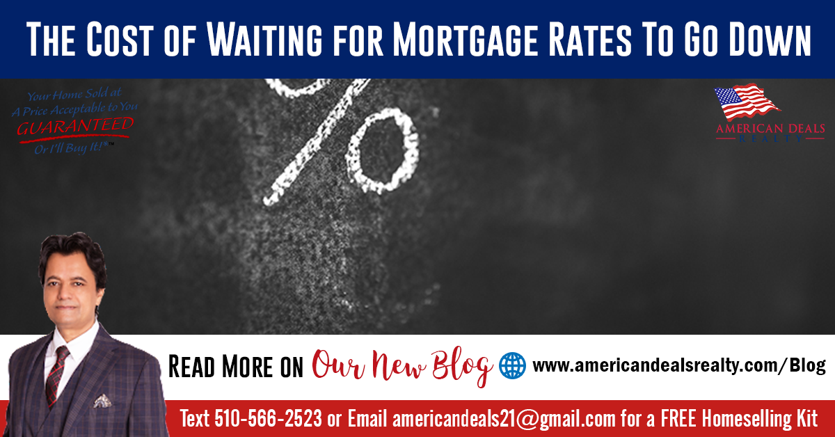 The Cost of Waiting for Mortgage Rates To Go Down