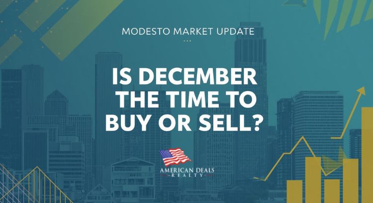 Modesto Market Update: Is December the Time to Buy or Sell?