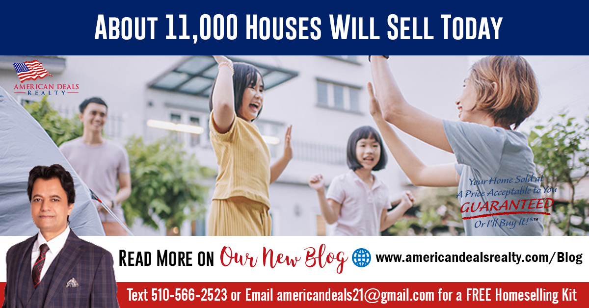 About 11,000 Houses Will Sell Today