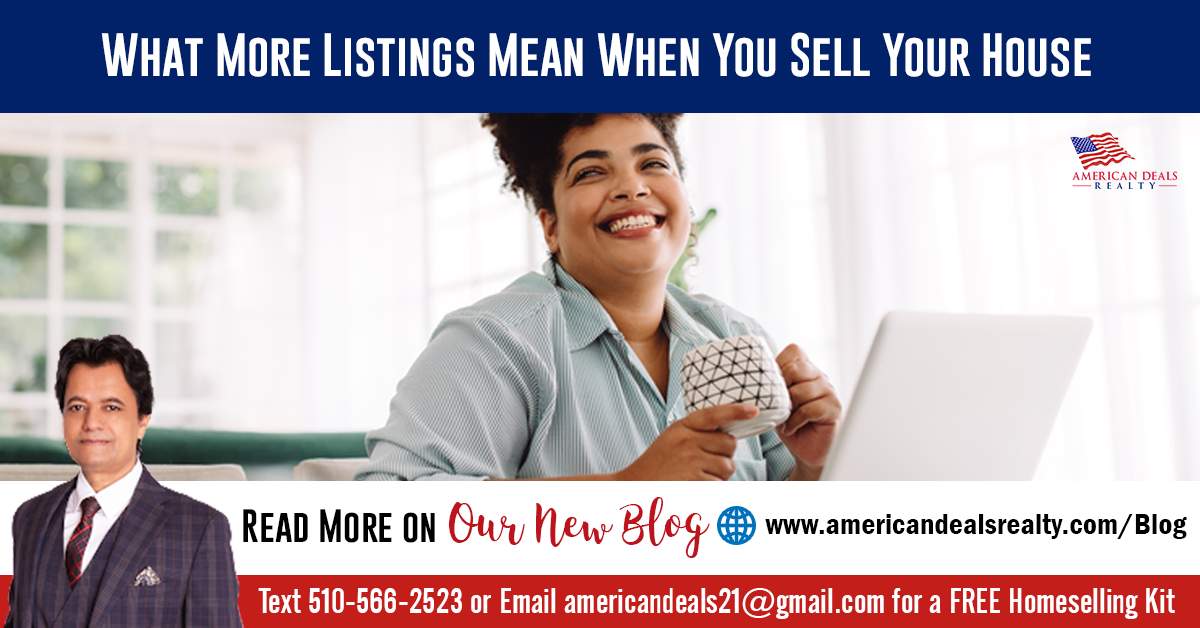 What More Listings Mean When You Sell Your House