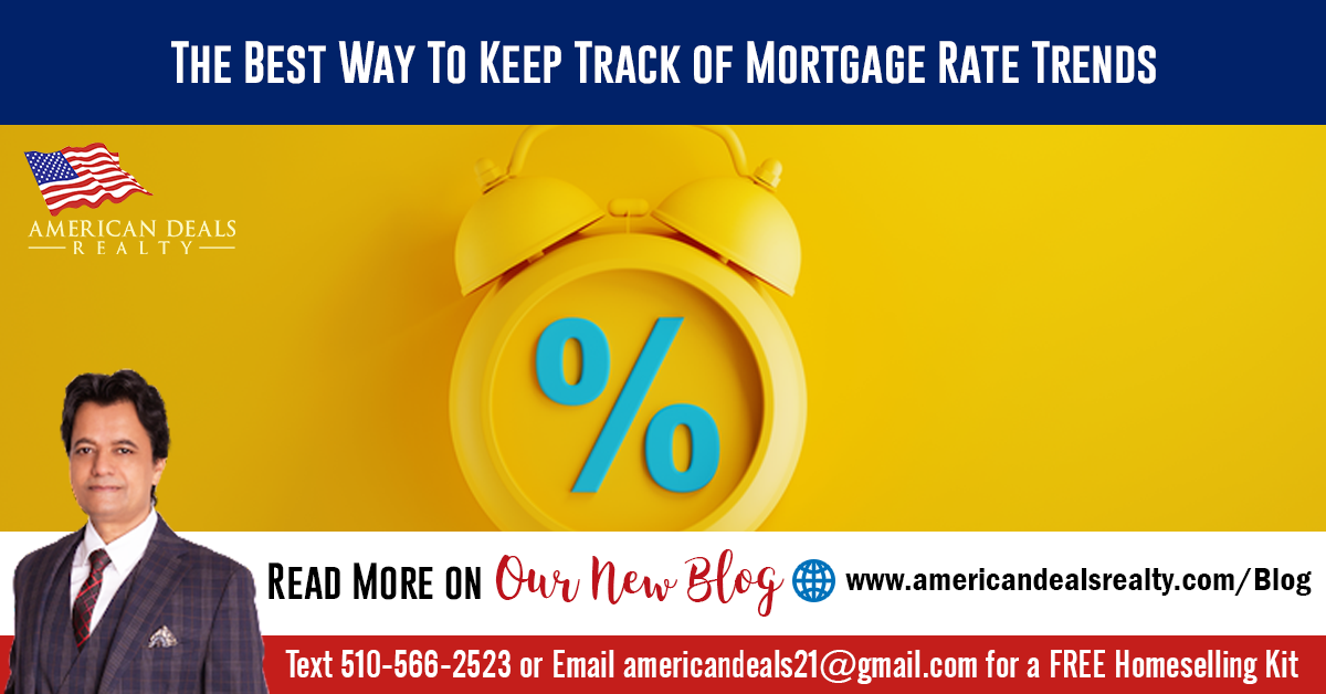 The Best Way To Keep Track of Mortgage Rate Trends