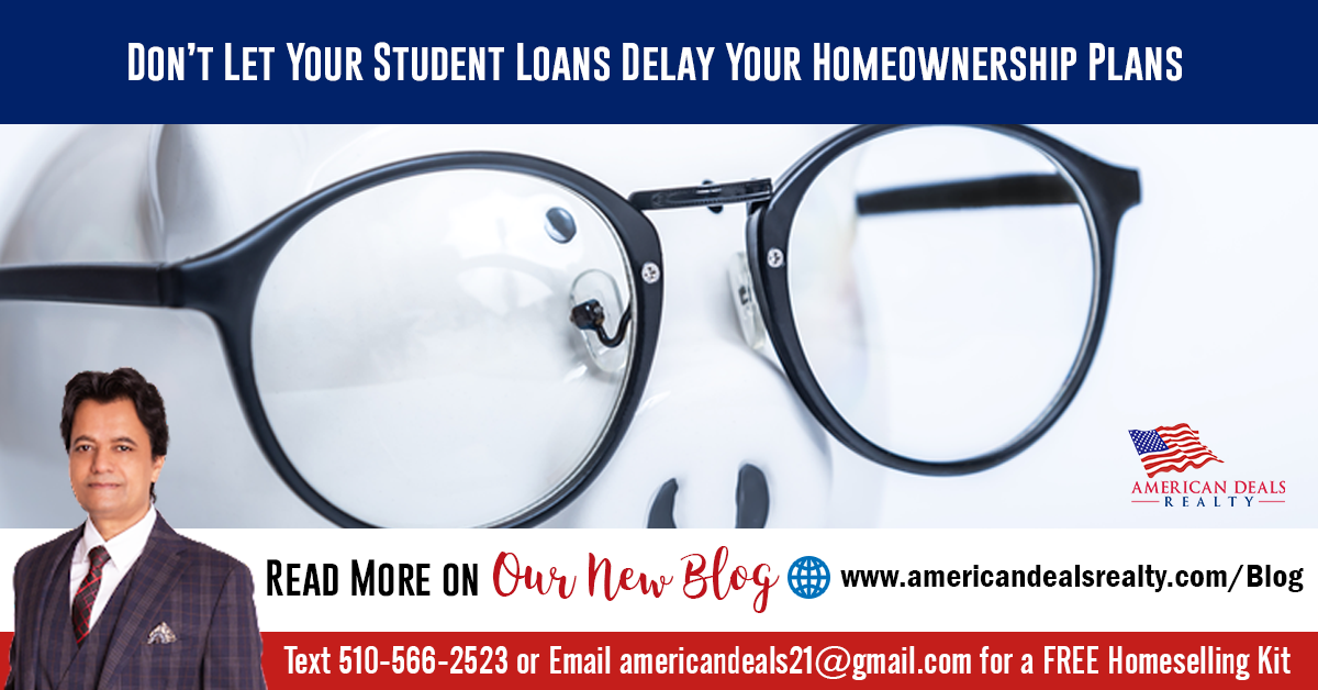 Don’t Let Your Student Loans Delay Your Homeownership Plans