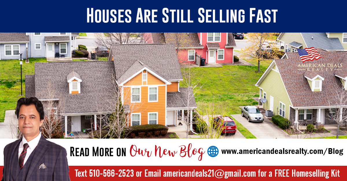 Houses Are Still Selling Fast