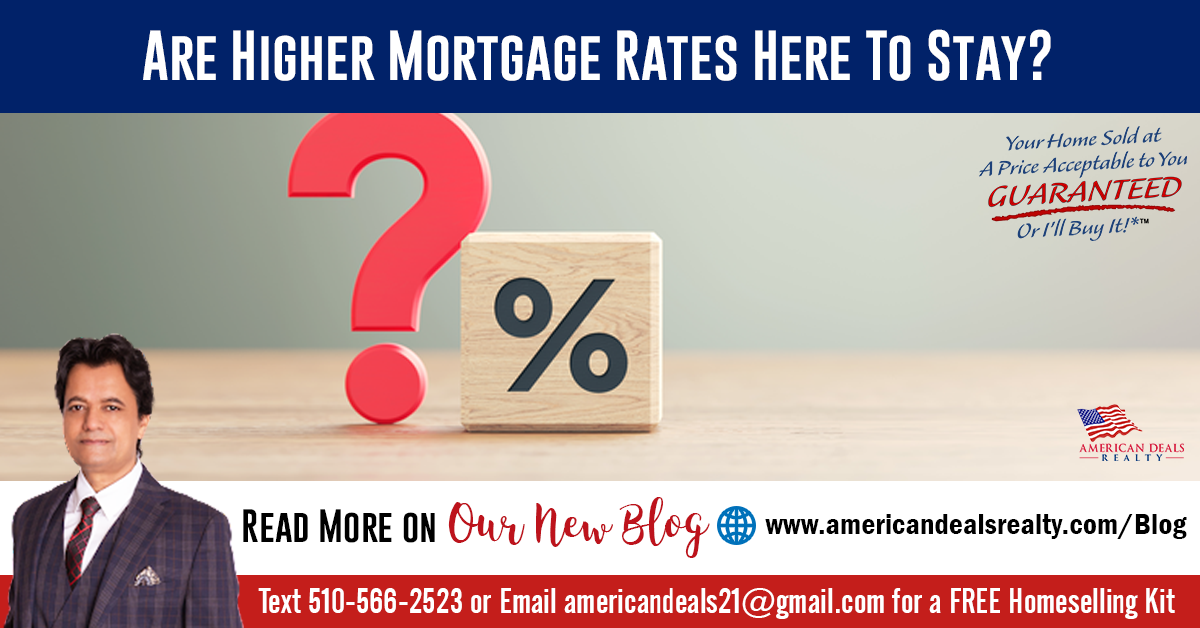 Are Higher Mortgage Rates Here To Stay?