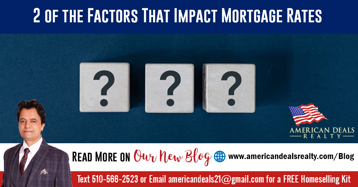 2 of the Factors That Impact Mortgage Rates