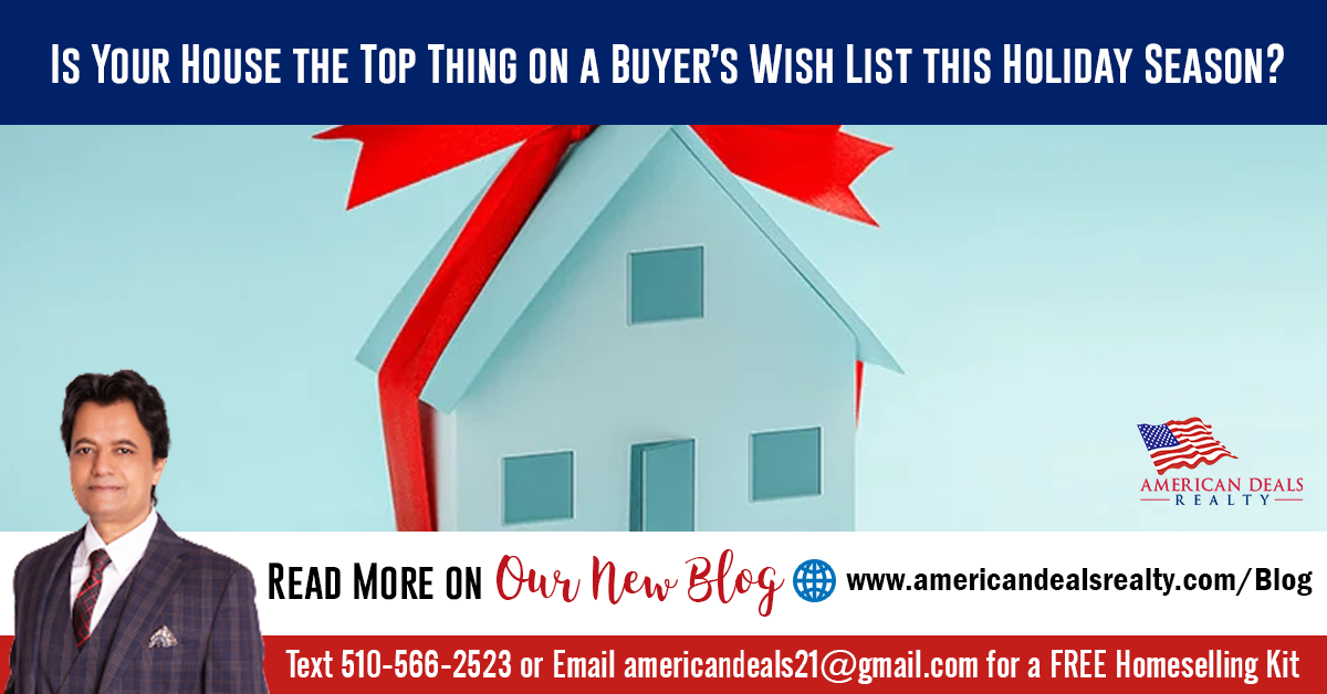 Is Your House the Top Thing on a Buyer’s Wish List this Holiday Season?