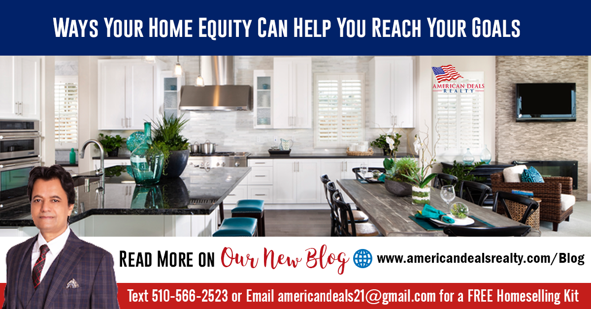 Ways Your Home Equity Can Help You Reach Your Goals