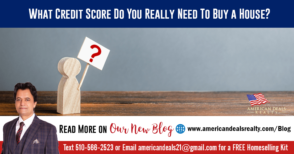 What Credit Score Do You Really Need To Buy a House?