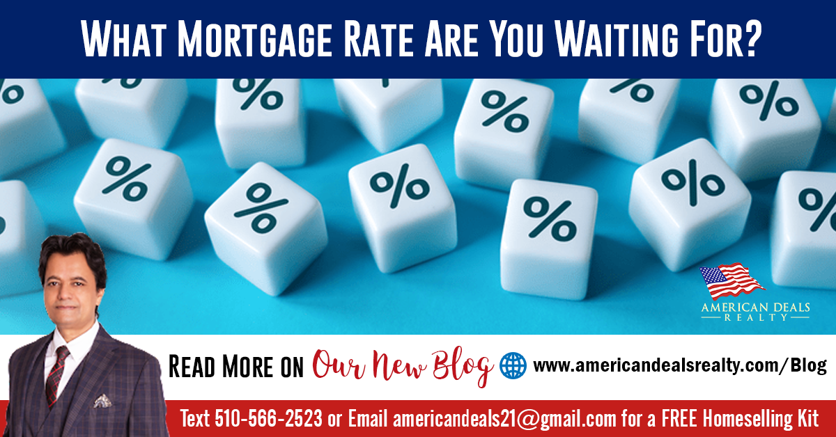 What Mortgage Rate Are You Waiting For?