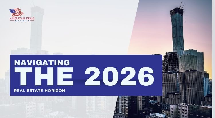 Navigating the 2026 Real Estate Horizon